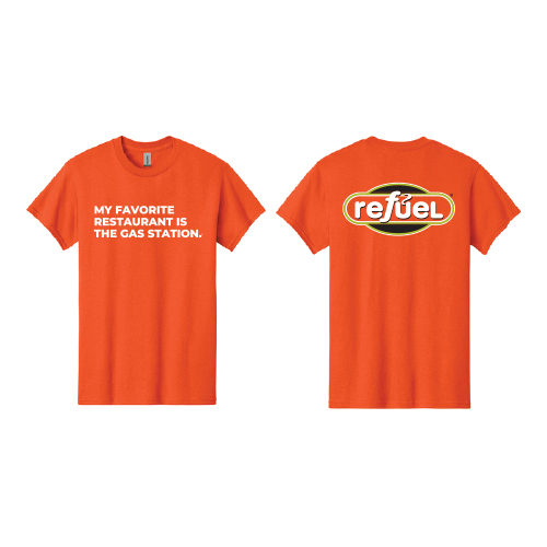 Refuel - My Fav. Restaurant is Gas Station - TShirt Image