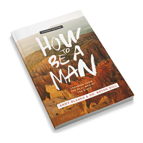 How to Be a Man - Learning from Real Men of the Bible - Student Edition