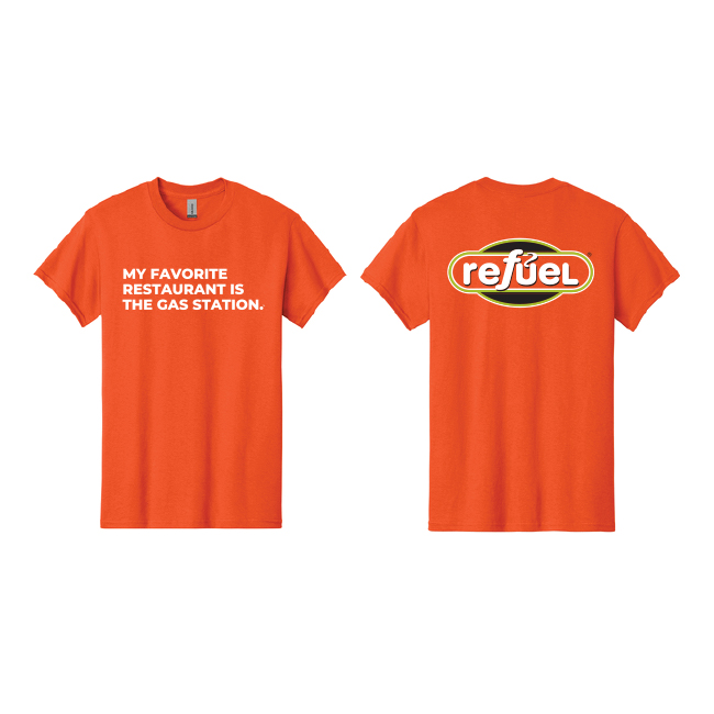 Refuel - My Fav. Restaurant is Gas Station - TShirt Image